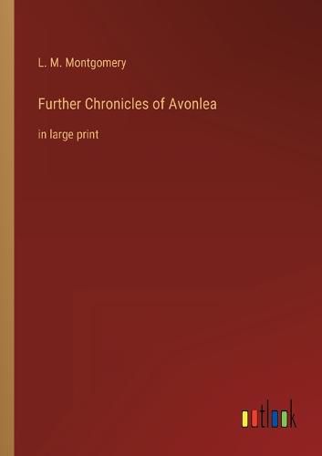 Cover image for Further Chronicles of Avonlea