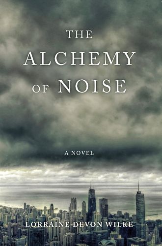 Cover image for The Alchemy of Noise: A Novel