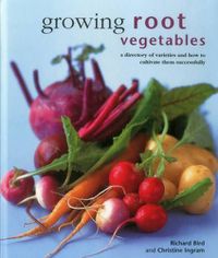 Cover image for Growing Root Vegetables: A Directory of Varieties and How to Cultivate Them Successfully