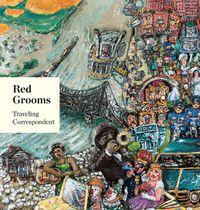 Cover image for Red Grooms - Traveling Correspondent