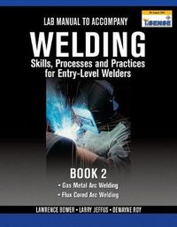 Cover image for Lab Manual for Jeffus/Bower's Welding Skills, Processes and Practices  for Entry-Level Welders, Book 2