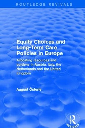 Cover image for Equity Choices and Long-Term Care Policies in Europe: Allocating resources and burdens in Austria, Italy, the Netherlands and the United Kingdom
