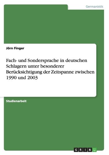 Fach- und Sondersprache in deutschen Schlagern unter besonderer Berucksichtigung der Zeitspanne zwischen 1990 und 2003