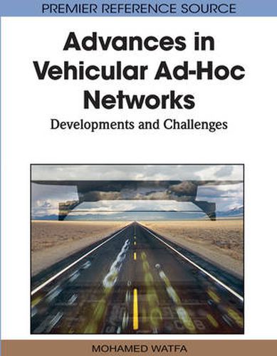 Cover image for Advances in Vehicular AD-Hoc Networks: Developments and Challenges