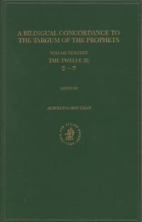 Cover image for Bilingual Concordance to the Targum of the Prophets, Volume 19 Twelve (chet - samekh)