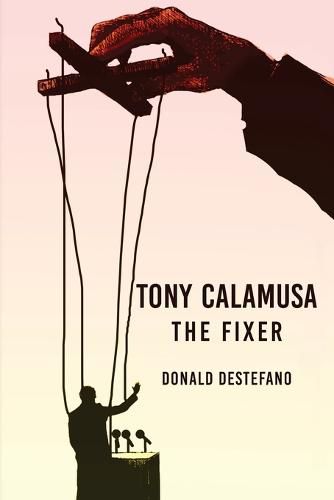 Cover image for Tony Calamusa - The Fixer