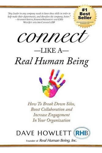 Cover image for Connect Like a Real Human Being: How To Break Down Silos, Boost Collaboration and Increase Engagement In Your Organization