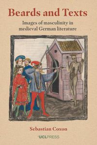 Cover image for Beards and Texts: Images of Masculinity in Medieval German Literature