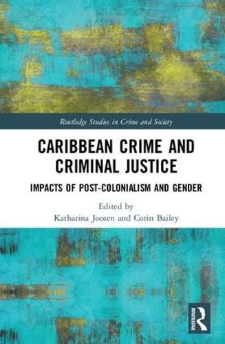 Cover image for Caribbean Crime and Criminal Justice: Impacts of Post-colonialism and Gender