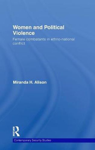 Cover image for Women and Political Violence: Female Combatants in Ethno-National Conflict