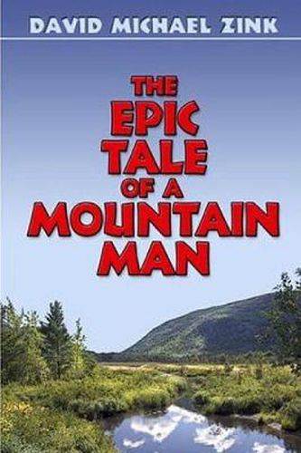 The Epic Tale of a Mountain Man (Revised)