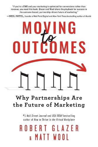 Cover image for Moving to Outcomes: Why Partnerships Are the Future of Marketing