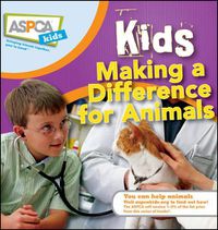 Cover image for Kids Making a Difference for Animals