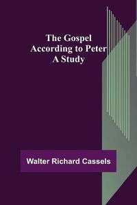 Cover image for The Gospel According to Peter: A Study