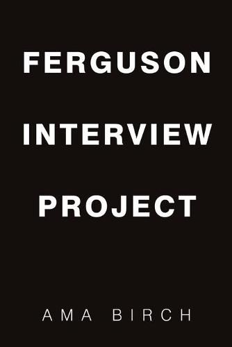 Cover image for Ferguson Interview Project