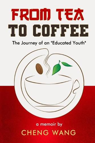 Cover image for From Tea to Coffee: The Journey of an Educated Youth