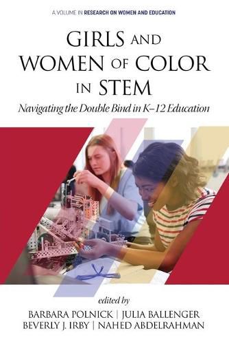 Cover image for Girls and Women of Color In STEM: Navigating the Double Bind in K-12 Education