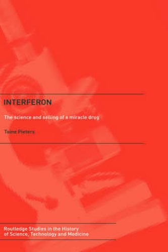 Cover image for Interferon: The Science and Selling of a Miracle Drug