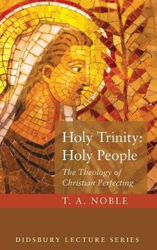 Cover image for Holy Trinity: Holy People: The Theology of Christian Perfecting