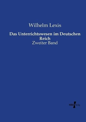 Cover image for Das Unterrichtswesen im Deutschen Reich: Zweiter Band