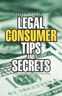 Cover image for Legal Consumer Tips and Secrets