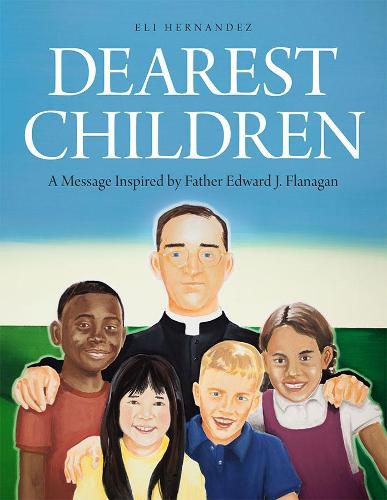 Cover image for Dearest Children: A Message Inspired by Father Edward J. Flanagan