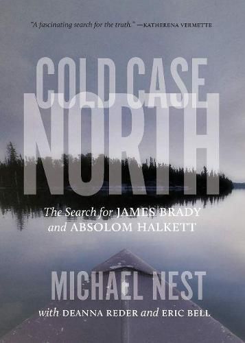 Cold Case North: The Search for James Brady and Absolom Halkett