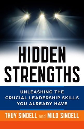 Cover image for Hidden Strengths: Unleashing the Crucial Leadership Skills You Already Have