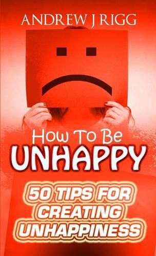 Cover image for How to be Unhappy