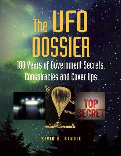 Cover image for The Ufo Dossier: 100 Years of Government Secrets, Conspiracies and Cover Ups