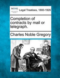 Cover image for Completion of Contracts by Mail or Telegraph.