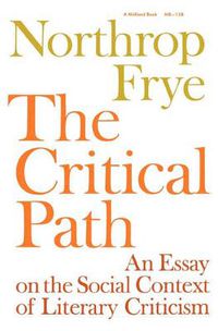 Cover image for The Critical Path: An Essay on the Social context of Literary Criticism