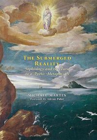 Cover image for The Submerged Reality: Sophiology and the Turn to a Poetic Metaphysics