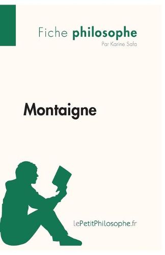 Montaigne (Fiche philosophe): Comprendre la philosophie avec lePetitPhilosophe.fr