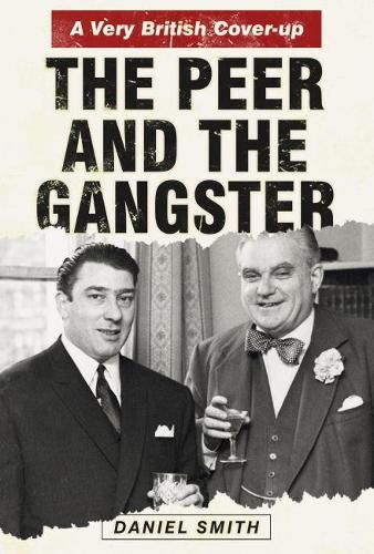 Cover image for The Peer and the Gangster: A Very British Cover-up