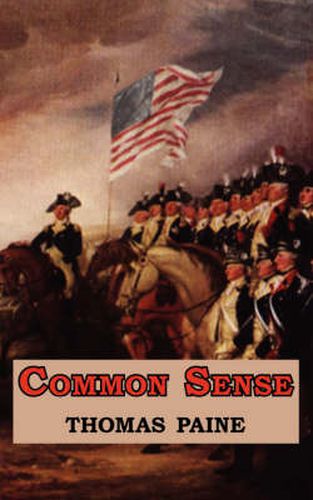 Cover image for Common Sense - Originally Published as a Series of Pamphlets. Includes Reproduction of the First Page of the 1776 Edition.