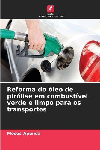 Cover image for Reforma do oleo de pirolise em combustivel verde e limpo para os transportes