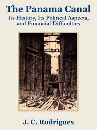 Cover image for The Panama Canal: Its History, Its Political Aspects, and Financial Difficulties