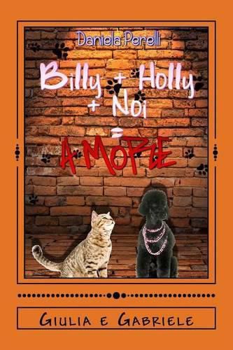 Cover image for Billy + Holly + Noi = Amore