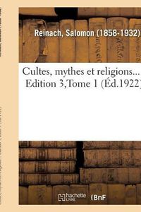 Cover image for Cultes, Mythes Et Religions.... Edition 3, Tome 1