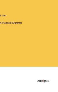 Cover image for A Practical Grammar