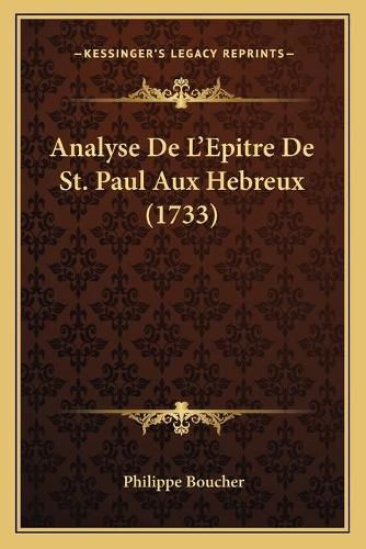 Analyse de L'Epitre de St. Paul Aux Hebreux (1733)