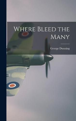 Cover image for Where Bleed the Many