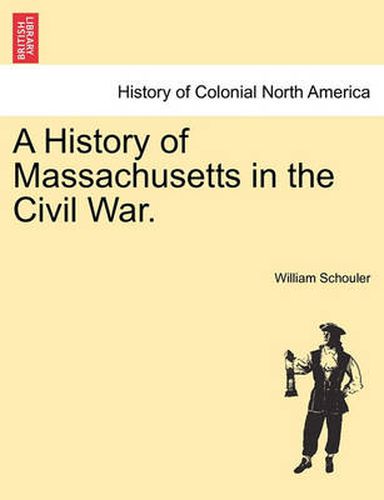 Cover image for A History of Massachusetts in the Civil War.