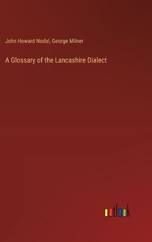 A Glossary of the Lancashire Dialect