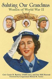 Cover image for Saluting Our Grandmas: Women of World War II