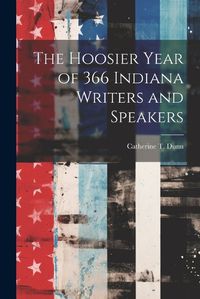 Cover image for The Hoosier Year of 366 Indiana Writers and Speakers