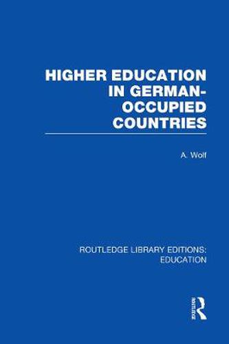 Cover image for Higher Education in German Occupied Countries (RLE Edu A)