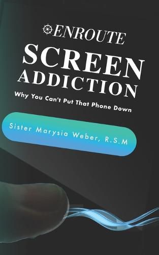 Cover image for Screen Addiction: Why You Can't Put That Phone Down