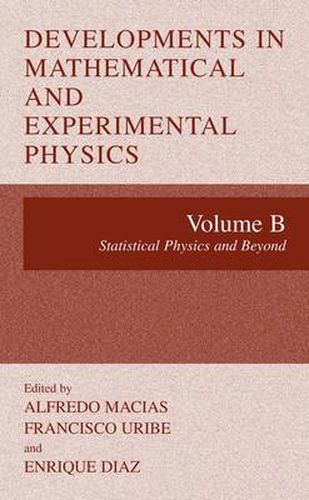 Cover image for Developments in Mathematical and Experimental Physics: Volume B: Statistical Physics and Beyyond